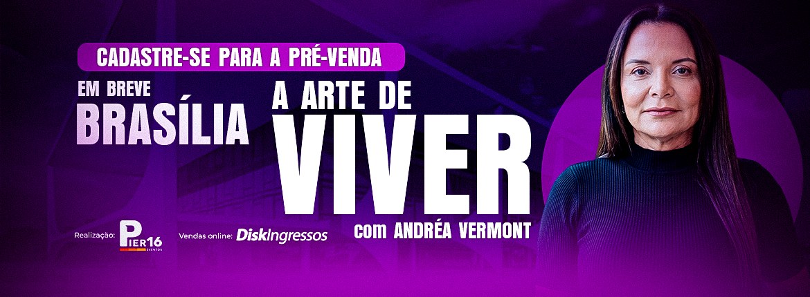 A Arte de Viver com Andréa Vermont — Brasília, DF