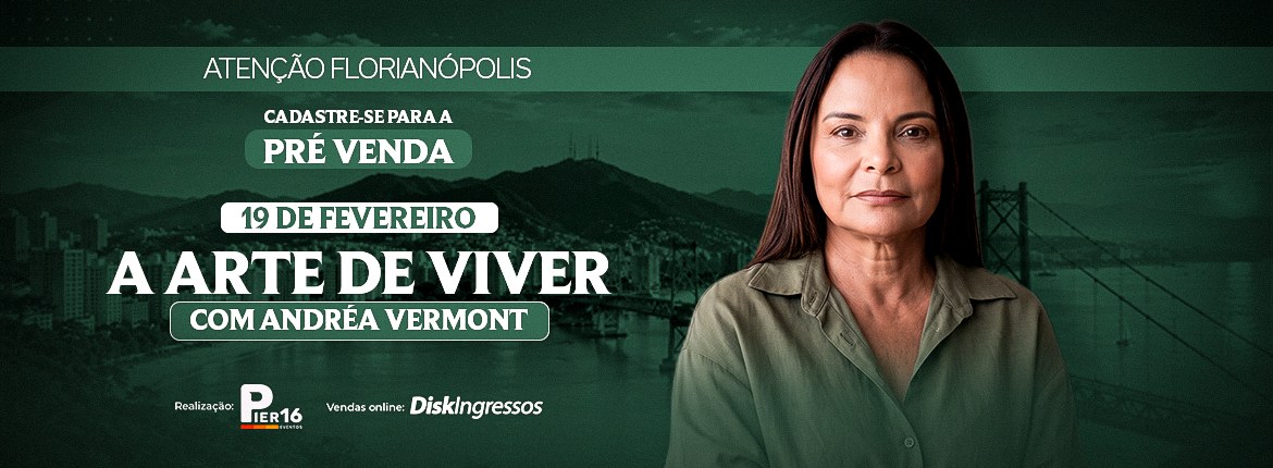 A Arte de Viver com Andréa Vermont — Florianópolis, SC