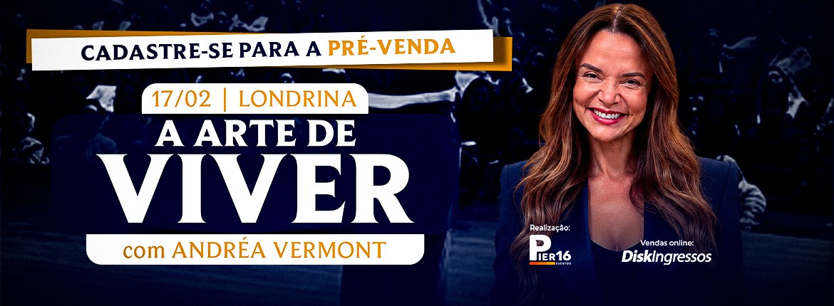 A Arte de Viver com Andréa Vermont — Londrina, PR