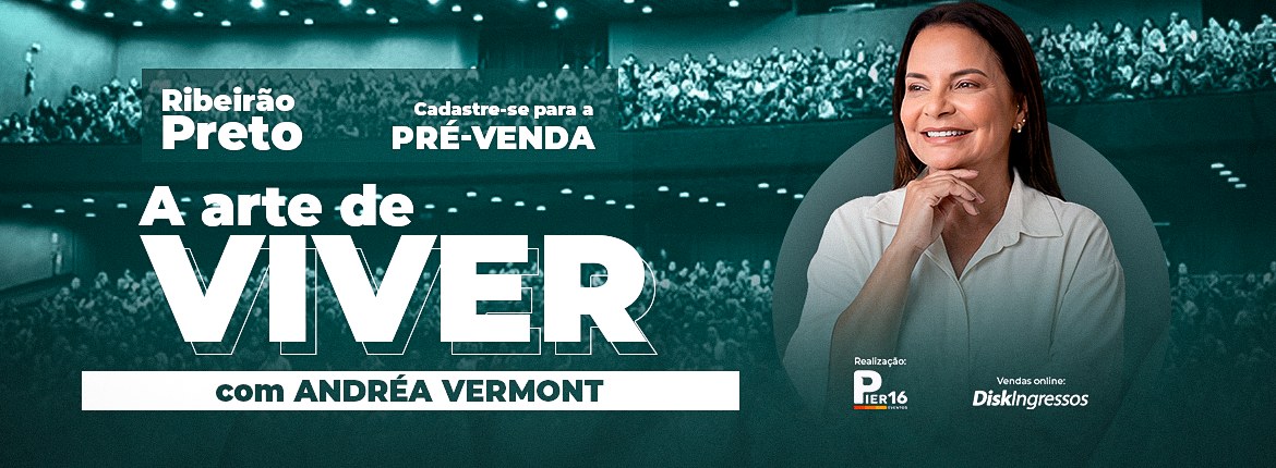A Arte de Viver com Andréa Vermont — Ribeirão Preto, SP