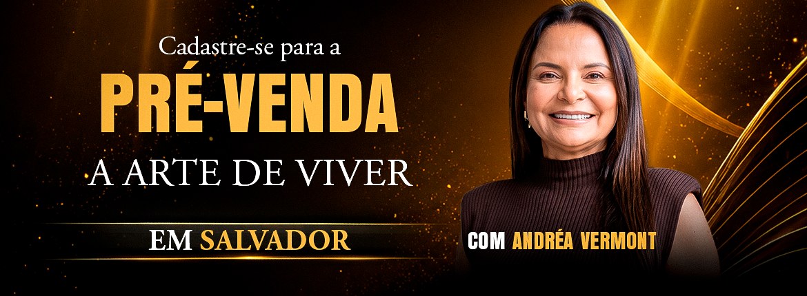 A Arte de Viver com Andréa Vermont — Salvador, BA